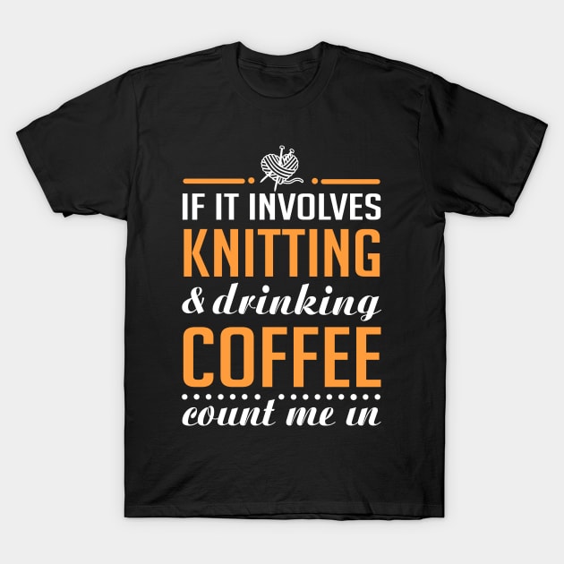 Knitting and Drinking Coffee T-Shirt by KsuAnn